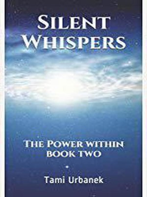 cover image of Silent Whispers; the Power Within